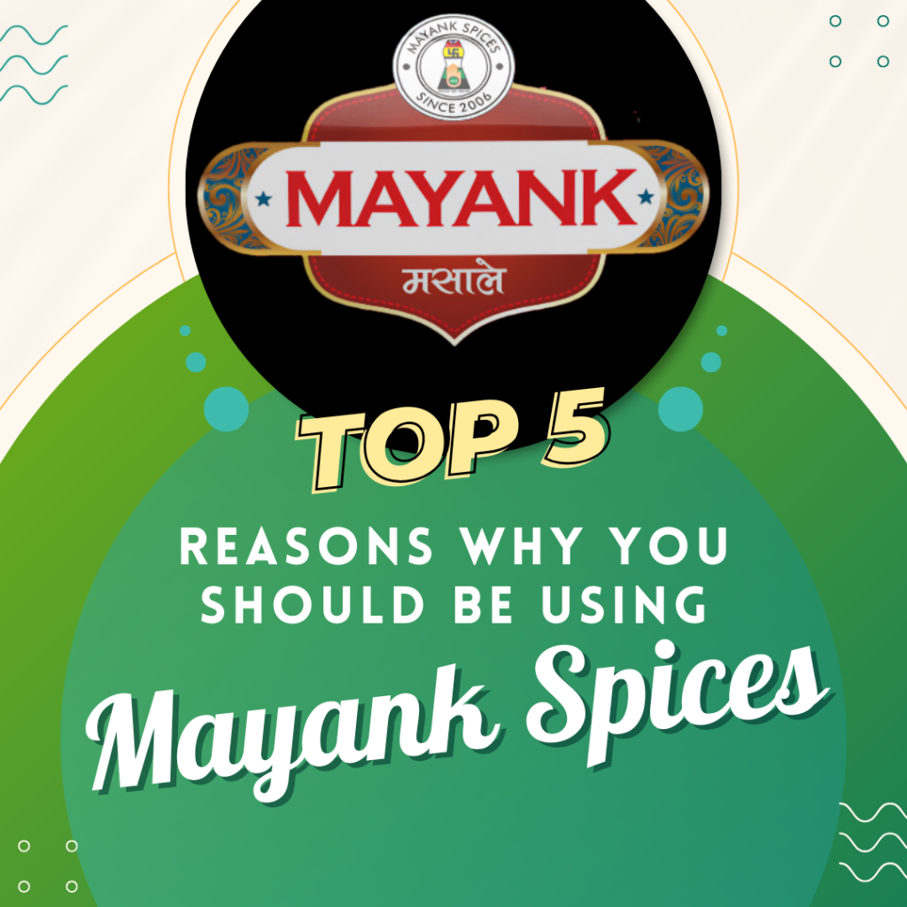 Reasons to use mayank spices